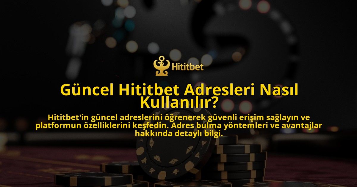 Guncel-Hititbet-Adresleri-Nasil-Kullanilir-overlay-1769027113.jpg