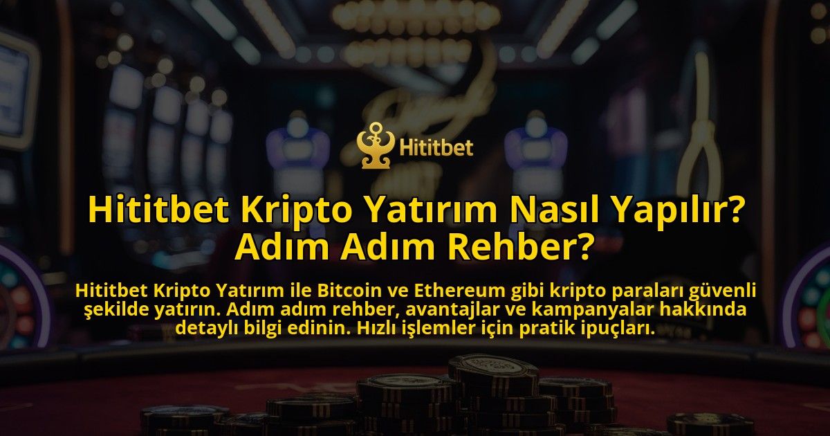 Hititbet-Kripto-Yatirim-Nasil-Yapilir-Adim-Adim-Rehber-overlay-1771770550.jpg