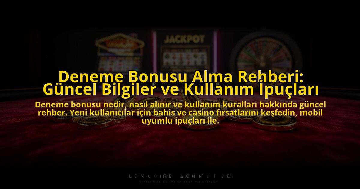 Deneme-Bonusu-Alma-Rehberi-Guncel-Bilgiler-ve-Kullanim-Ipuclari-overlay-1776031606.jpg