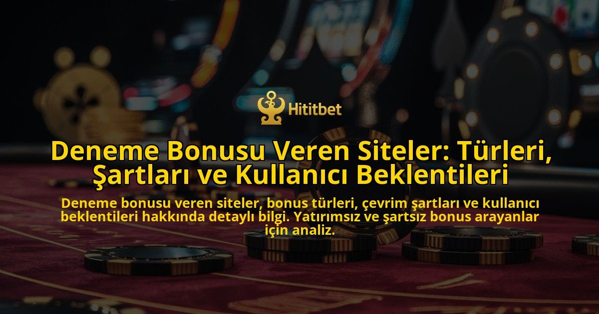 Deneme-Bonusu-Veren-Siteler-Turleri-Sartlari-ve-Kullanici-Beklentileri-overlay-1778200982.jpg